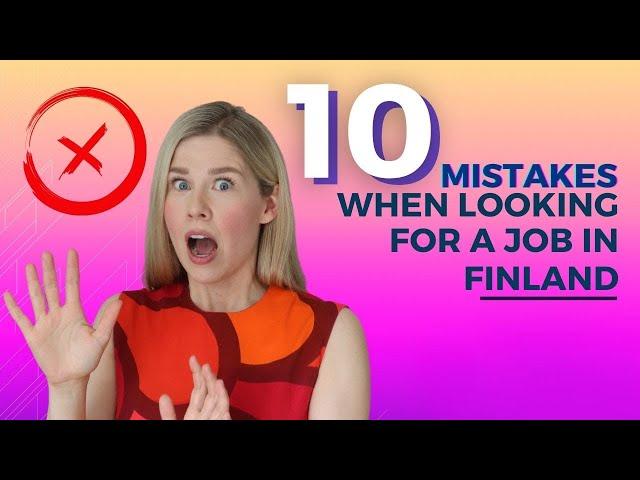 10 Mistakes When Looking For a Job in Finland