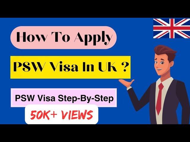 How To Apply For a PSW Graduate Visa UK? | PSW Visa Step-by-Step Guide | UK Visa