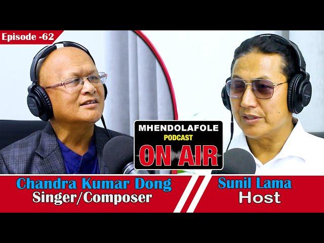 Episode-62 || Mhendolafole Podcast With Sunil Lama || Chandra Kumar Dong || Composer || Singer