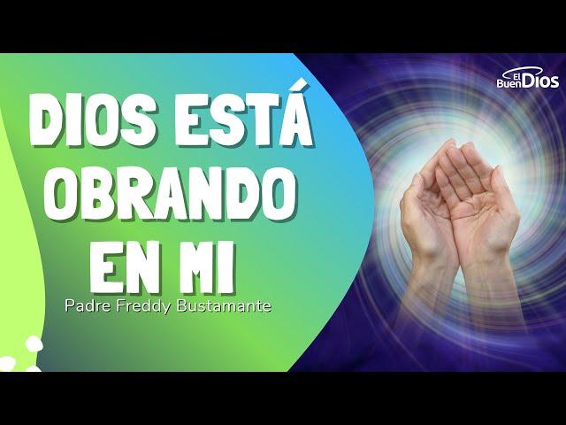 Dios está obrando en mi - El Buen Dios #DiosObrando #FeEnAcción #TransformaciónDivina #ObraDeDios