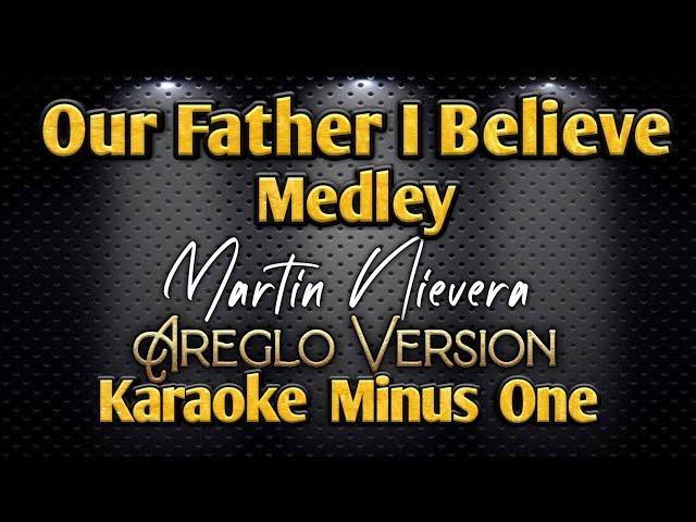 Our Father I Believe Medley | Martin Nievera | Minus One | Karaoke | Areglo Version | Contest Piece