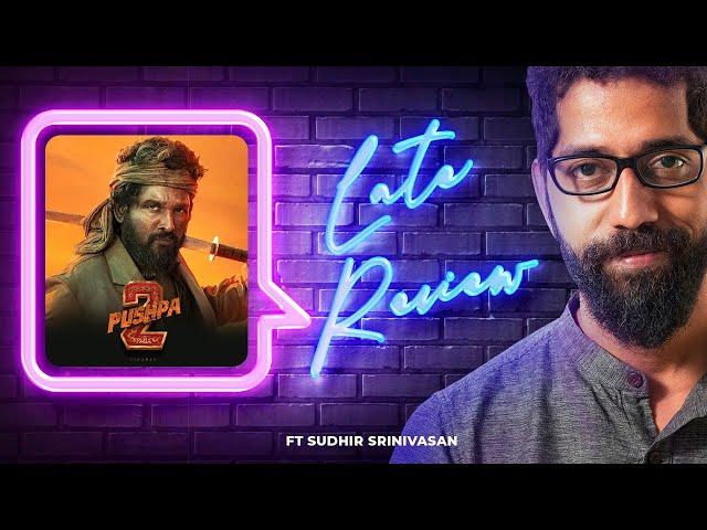 Sudhir Srinivasan's The Late Review: Pushpa 2 The Rule | Allu Arjun | Rashmika Mandanna | Sukumar