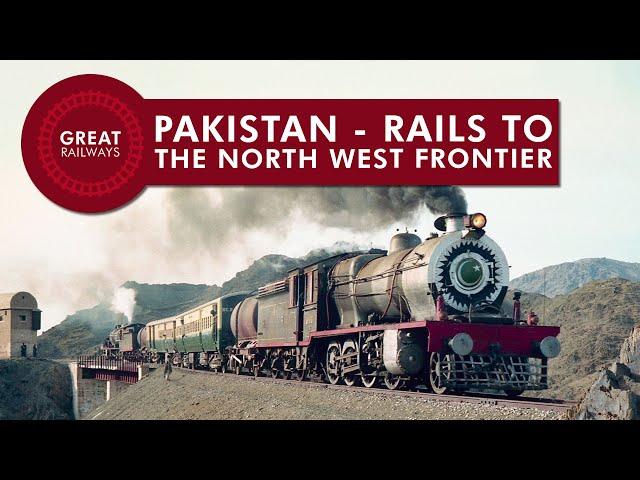 Pakistan - Rails to the North West Frontier - English • Great Railways