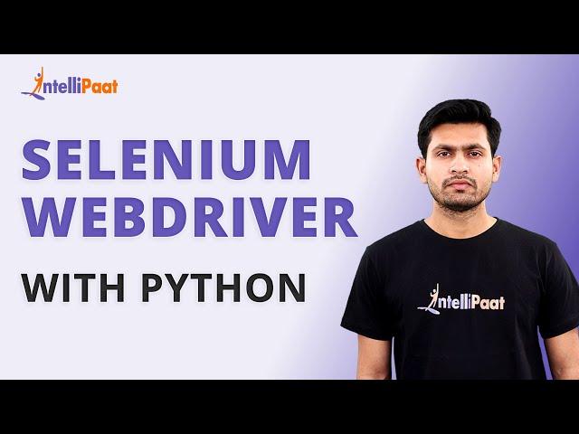 Selenium Webdriver with Python | Selenium Webdriver Tutorial | Selenium Webdriver | Intellipaat