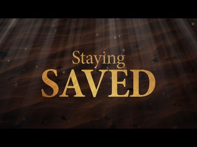 The Truth About... Staying Saved