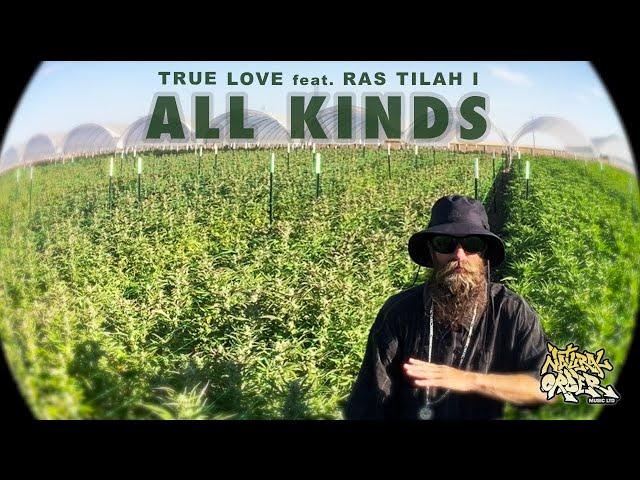 True Love feat. Ras Tilah I - All Kinds [Official Video]