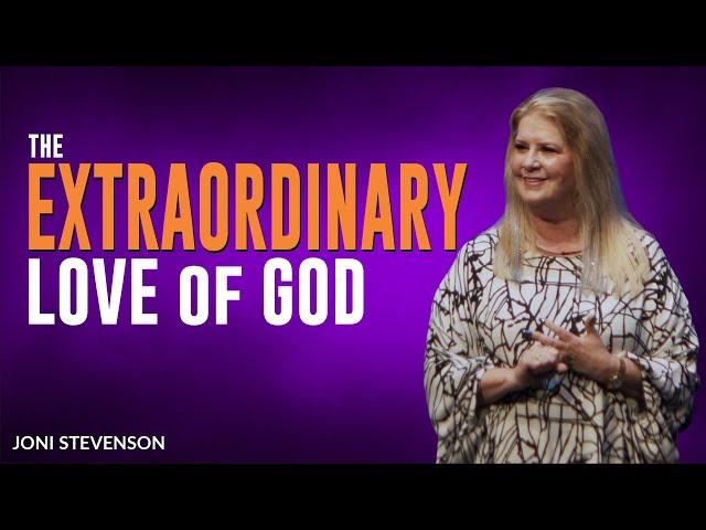 The Extraordinary Love of God | Joni Stevenson | Houston Faith Church