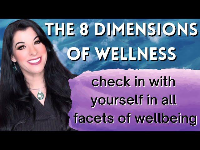 8 Dimensions of Wellness / the eight facets of well-being and how they influence our mental health