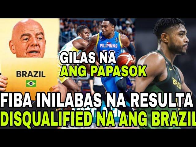 FIBA INILABAS na ang RESULTA | GILAS ang PAPASOK sa OLYMPIC | DISQUALIFIED na ang BRAZIL !