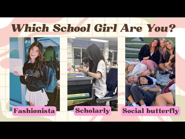 What Type of School Girl are You?  | Fun Personality Test!