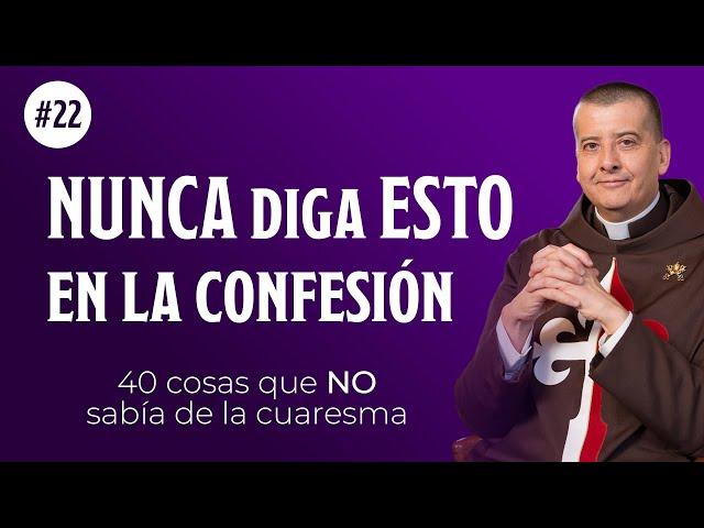 NUNCA diga esto durante la confesión | #22 | 40 cosas que no sabía #cuaresma2025