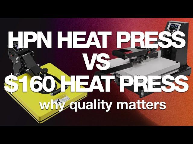 Why Quality Matters: HPN Heat Press vs Budget Heat Press