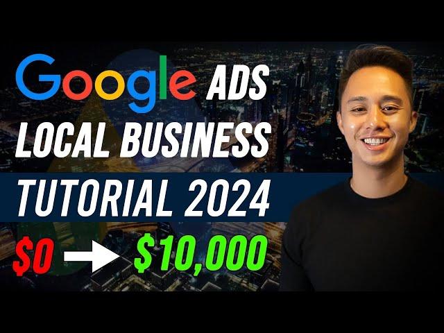 How To Run Google Ads For Local Businesses (FULL TUTORIAL)