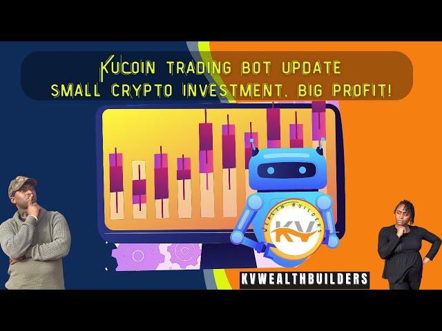 KuCoin trading bot update| small crypto investment, big profit