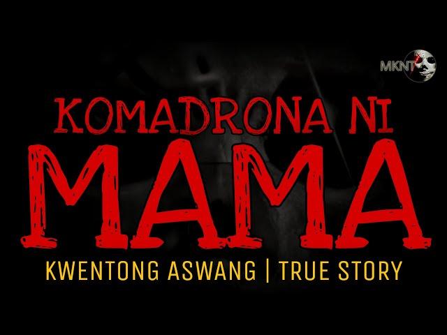 KOMADRONA NI MAMA | Kwentong Aswang | Abwak | True Story