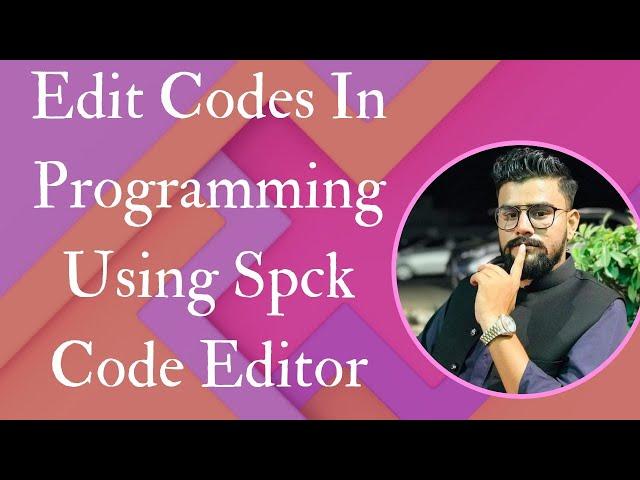 Edit Codes In Programming Using Spck Code Editor|Shayan Tech