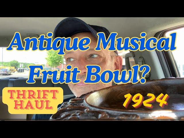 1924 Musical Fruit Bowl and More!