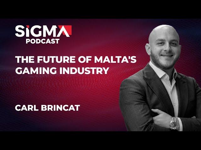 The future of Malta's gaming industry with Carl Brincat, CEO at MGA | SiGMA Podcast