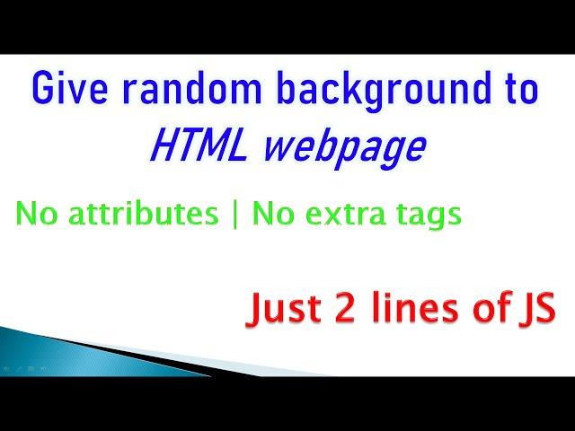 How to give random background to HTML webpage by just 2 lines of JavaScript