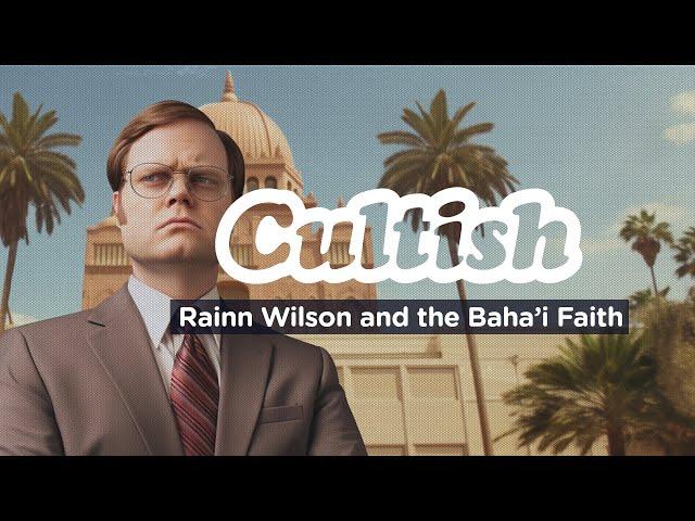 Rainn Wilson and The Baha'i Faith | Cultish