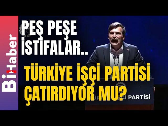 Türkiye İşçi Partisi Çatırdıyor mu? Peş Peşe İstifalar.. | BiHaber