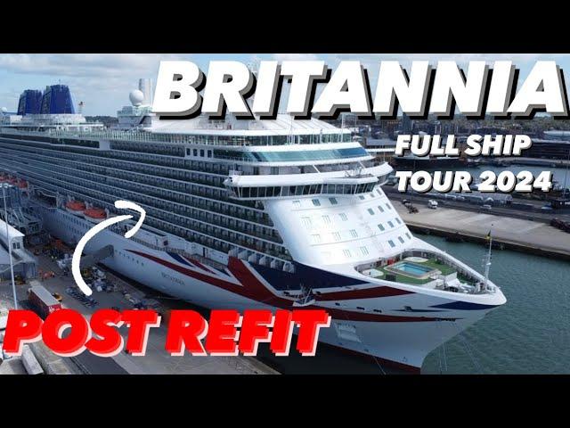 P&O Britannia POST refit Full Ship Tour 2025