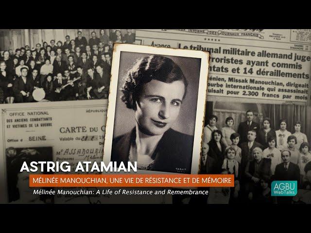 Astrig Atamian - Mélinée Manouchian: A Life of Resistance and Remembrance