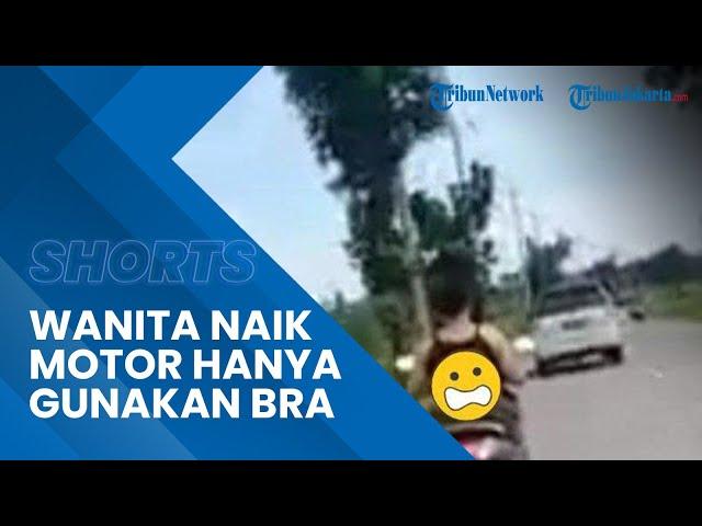 Viral Video Wanita Mengendarai Motor Hanya Menggunakan Pakaian Dalam di Pemalang