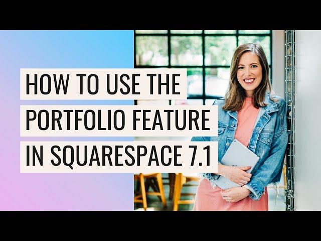 The Ultimate Guide to Portfolio Pages on Squarespace 7.1