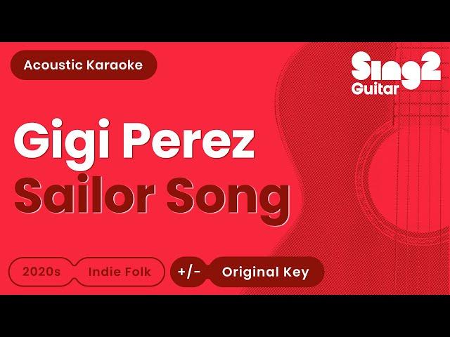 Gigi Perez - Sailor Song (Acoustic Karaoke)