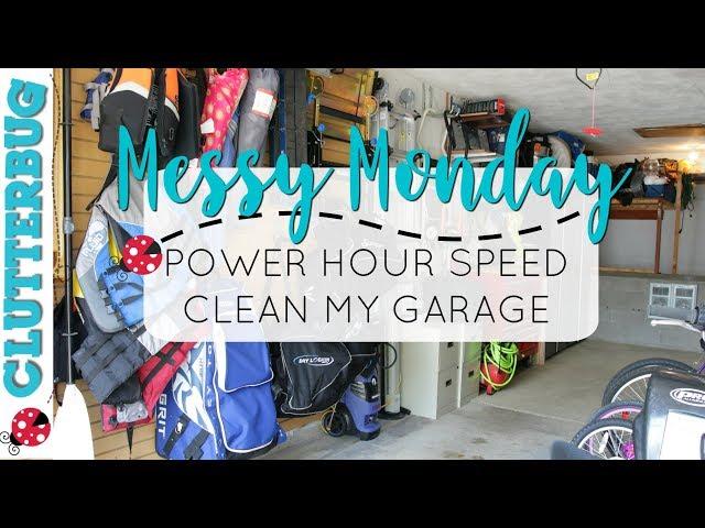 Messy Monday - Speed Cleaning Power Hour - Garage