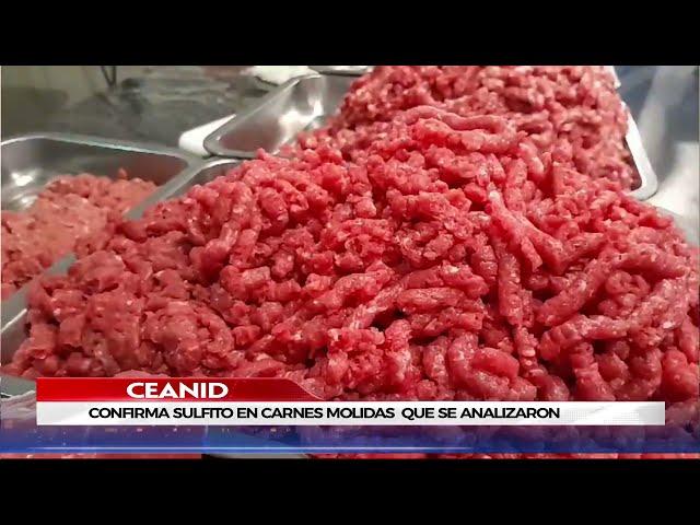 CEANID CONFIRMA SULFITO EN CARNES MOLIDAS QUE SE ANALIZARON