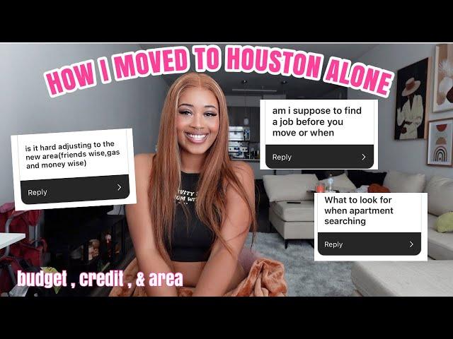 HOW TO MOVED TO HOUSTON ALONE || Tips for moving out, budgeting for moving, credit & MORE