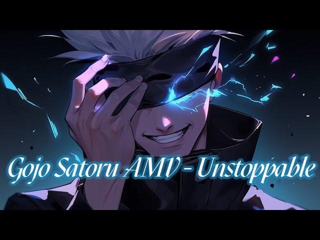 ~Gojo Satoru (Unstoppable)~ [Jujutsu Kaisen AMV]