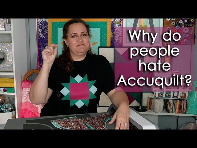 Why don't people like the Accuquilt?