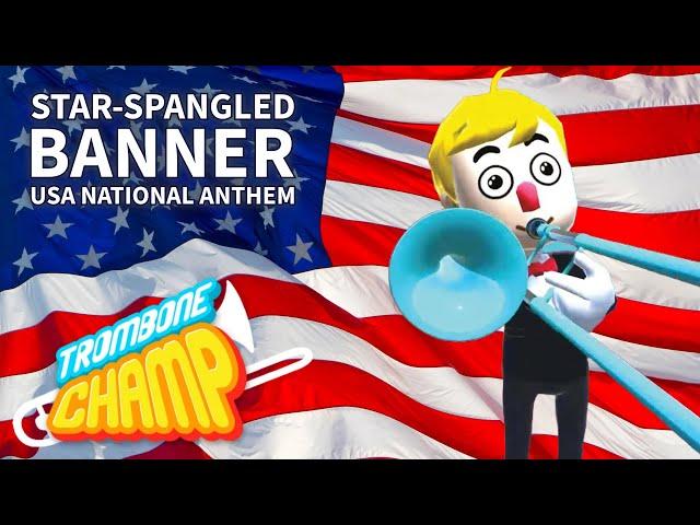 Trombone Champ: The FUNNIEST Game EVER! | Star-Spangled Banner