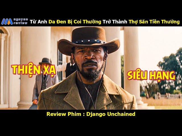 [Review Phim] Từ Anh Da Đen Bị Coi Thường Trở Thành Thợ Săn Tiền Thưởng Khét Tiếng