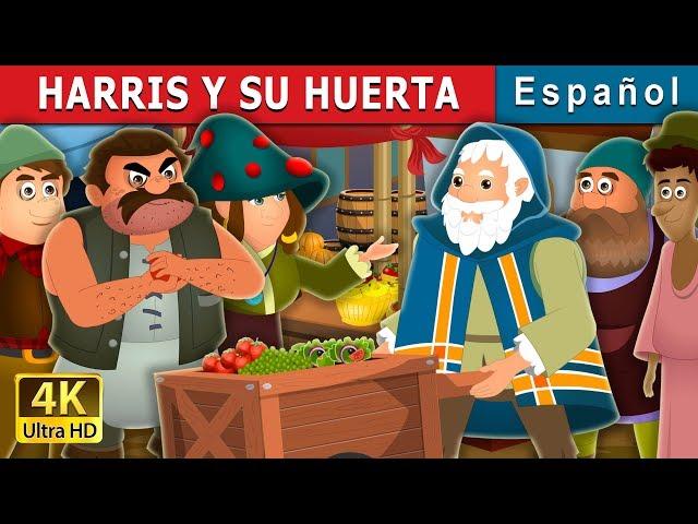 HARRIS Y SU HUERTA | Harris And His Organic Farm Story Cuentos De Hadas Españoles @SpanishFairyTales