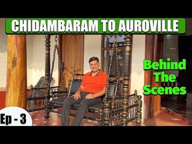 Ep 3 BTS Chidambaram to Auroville   4K