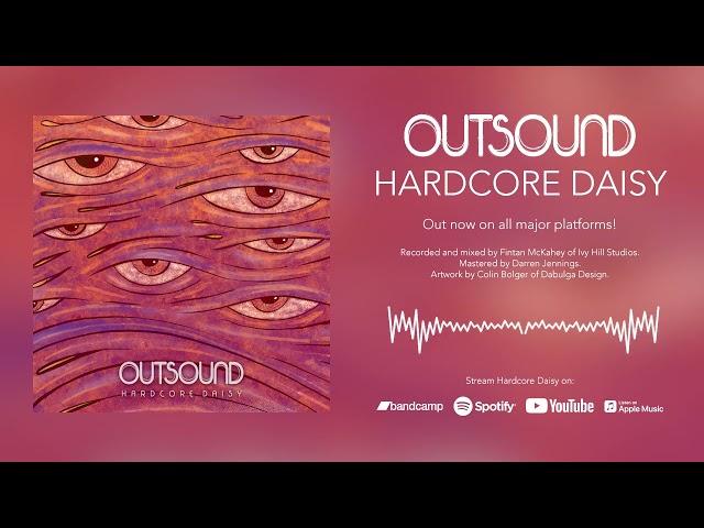 Outsound - Hardcore Daisy