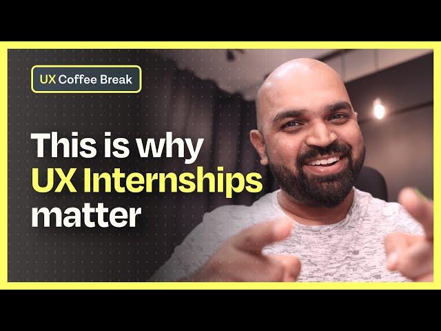 This is why UX Internships matter! #UXCoffeebreak #UXAnudeep