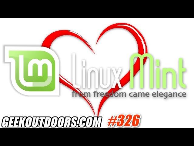 LINUX MINT LOVE!!! Geekoutdoors.com EP326