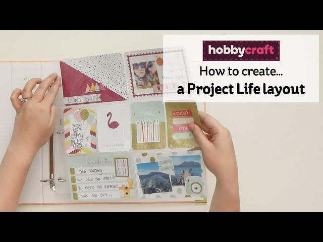 How to Create a Project Life Layout | Hobbycraft