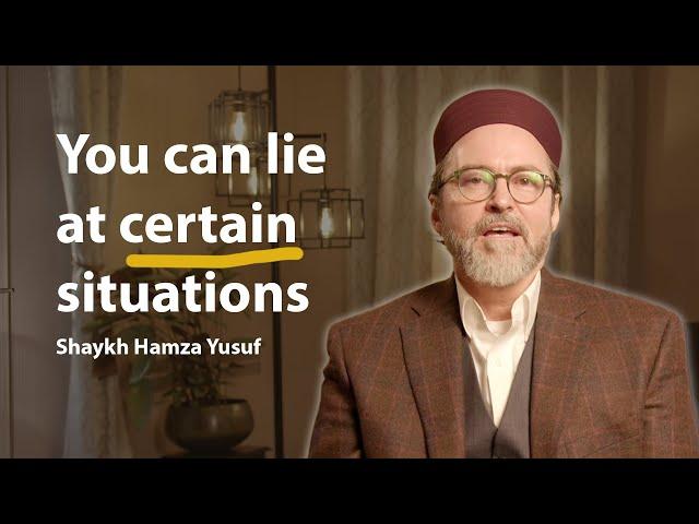 Why some lies are not a sin - Shaykh Hamza Yusuf