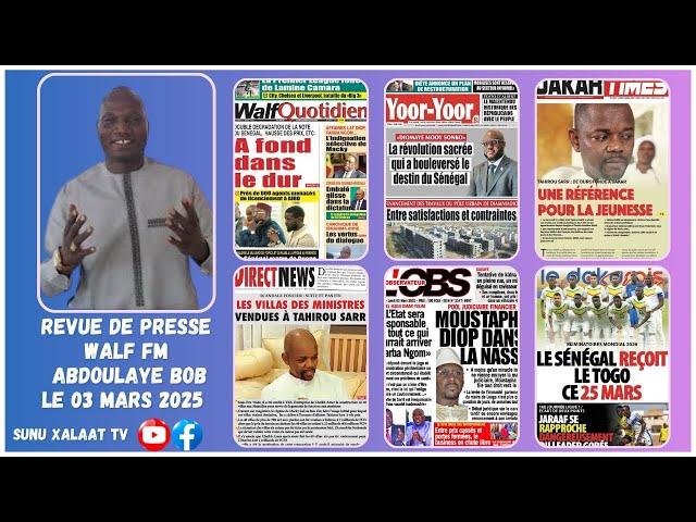 Revue de presse Walfadjri fm wolof abdoulaye bob du lundi 03 mars 2025