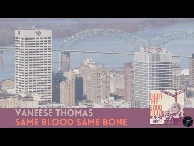 Vaneese Thomas - "Same Blood Same Bone" {Official Music Video}