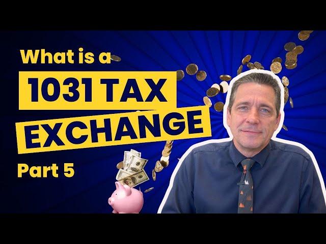 #5 Estate Planning & the Benefits of 1031 Exchange