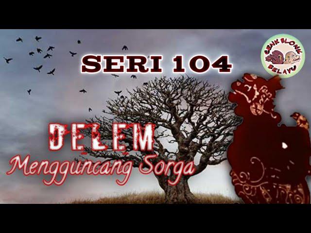 Wayang Cenk Blonk Seri 104. Delem Mengguncang Surga