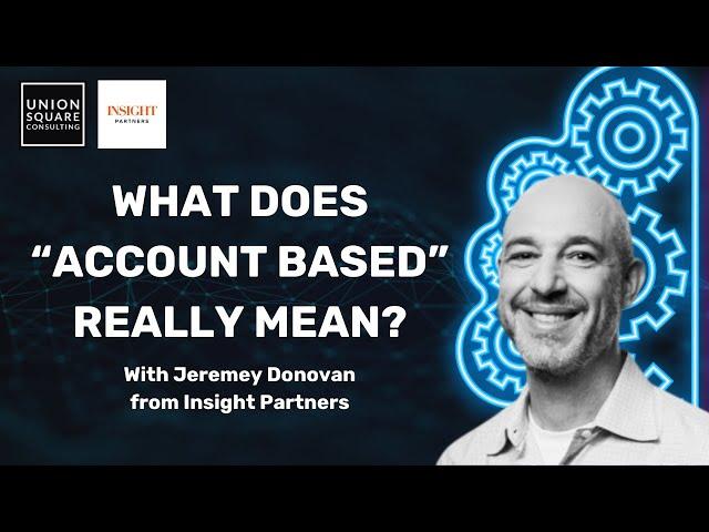 What Does Account Based Really Mean with Jeremey Donovan