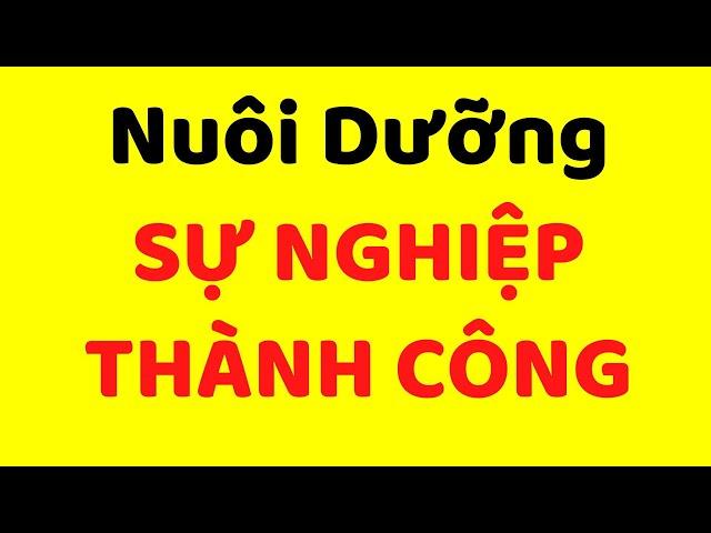 3 Cách Nuôi Dưỡng Sự Nghiệp Thành Công